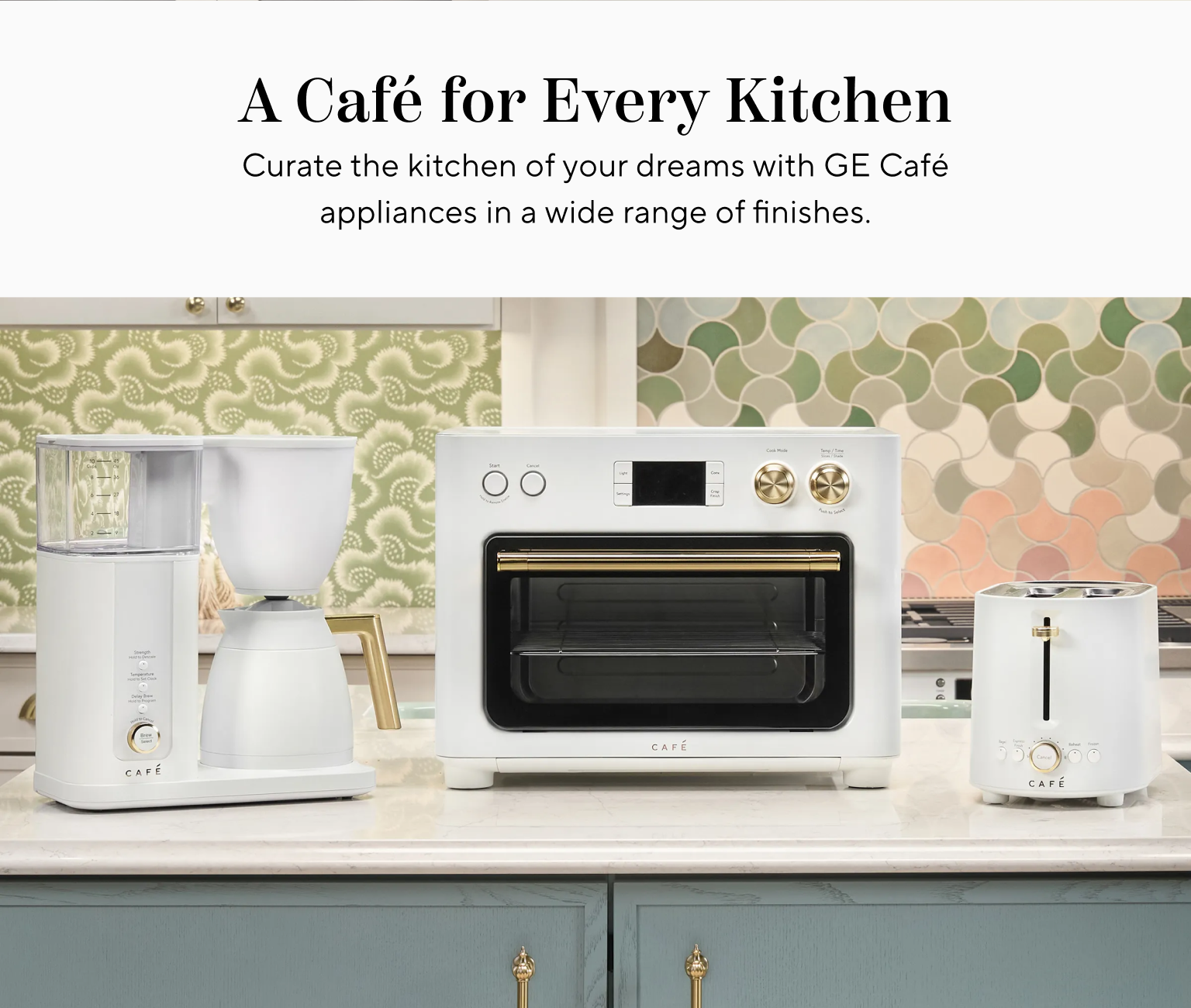A Cafe for Every Kitchen. Curate the kitchen of your dreams with GE Cafe appliances in a wide range of finishes.