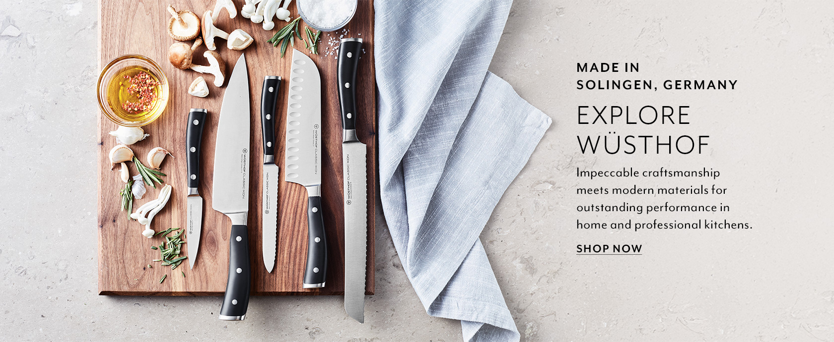 Made in Solingen, Germany. Explore Wüsthof. Impeccable craftsmanship meets modern materials for outstanding performance in home and professional kitchens. Shop Now.