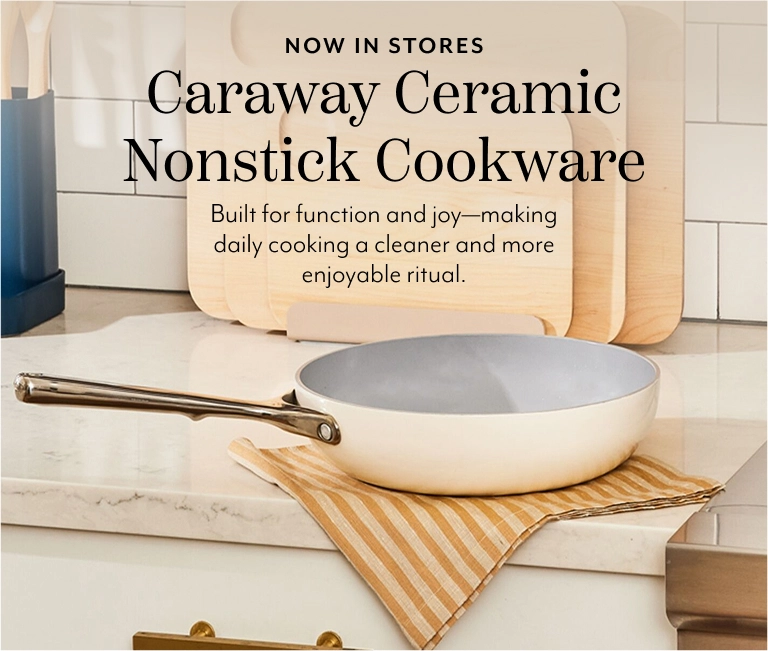 Now in stores Caraway Ceramic Nonstick Cookware. Built for function and joy-making daily cooking a cleaner and more enjoyable ritual.
