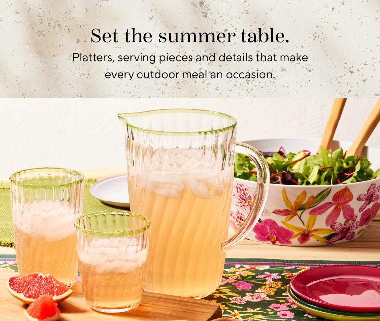 Set the summer table. Platters, serving pieces and details that make every outdoor meal an occasion.