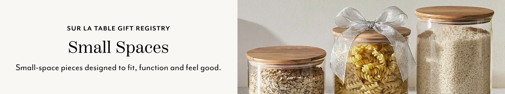 Sur La Table Gift Small Spaces. Small-space pieces designed to fit, function and feel good.