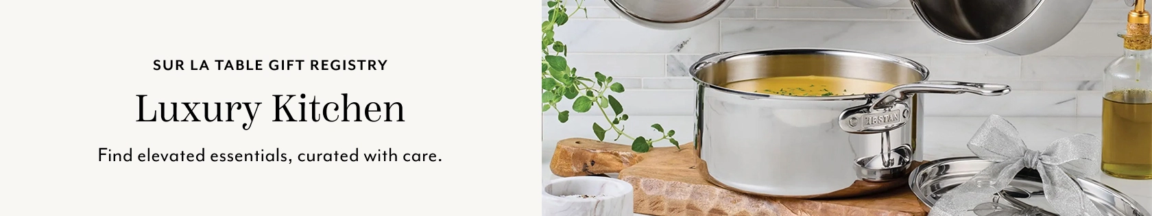 Sur La Table Gift Registry Luxury Kitchen. Find elevated essentials, curated with care.