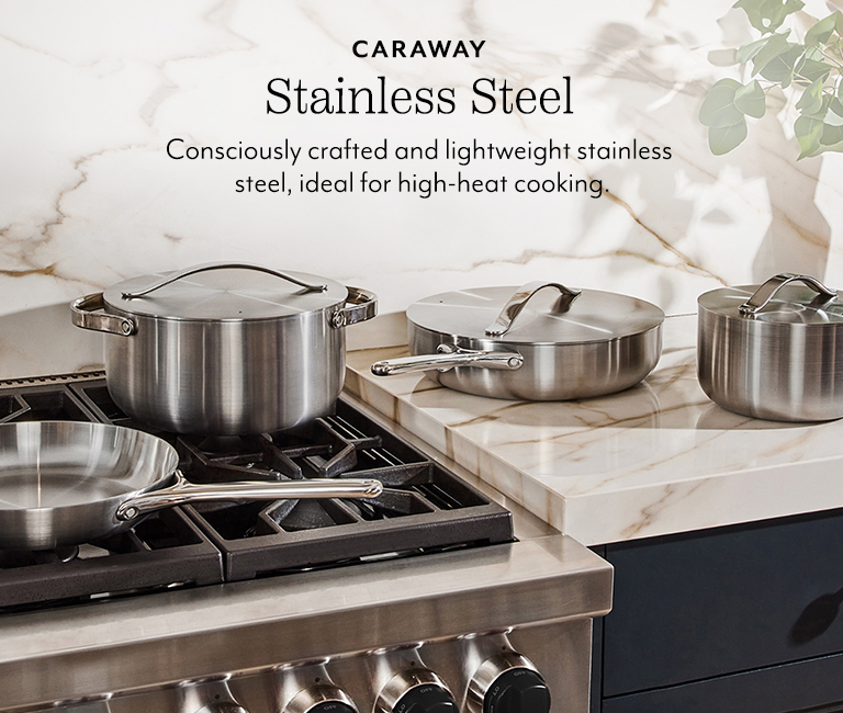Caraway Stainless Steel Cookware. Consciously crafted and lightweight stainless steel, ideal for high-heat cooking.