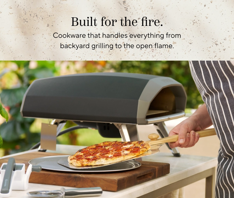 Built for the fire. Cookware that handles everything from backyard grilling to the open flame.